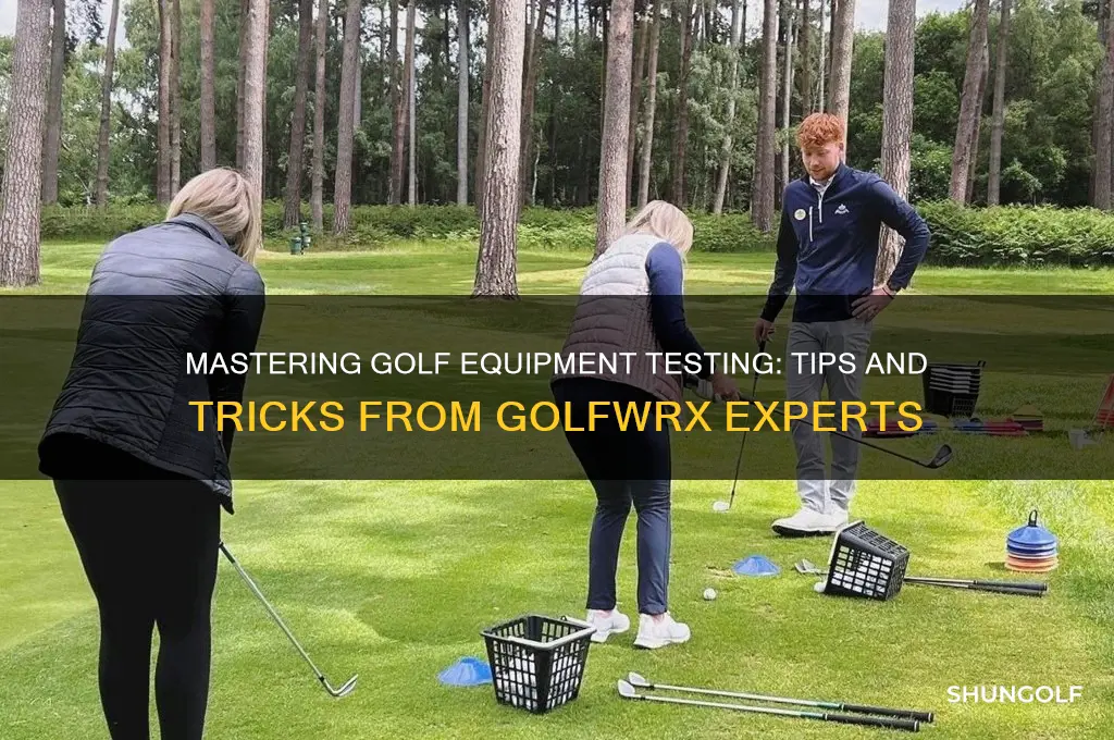 how to test golf equipment golf wrx