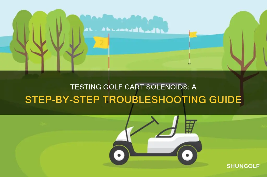 how to test solenoid on golf cart