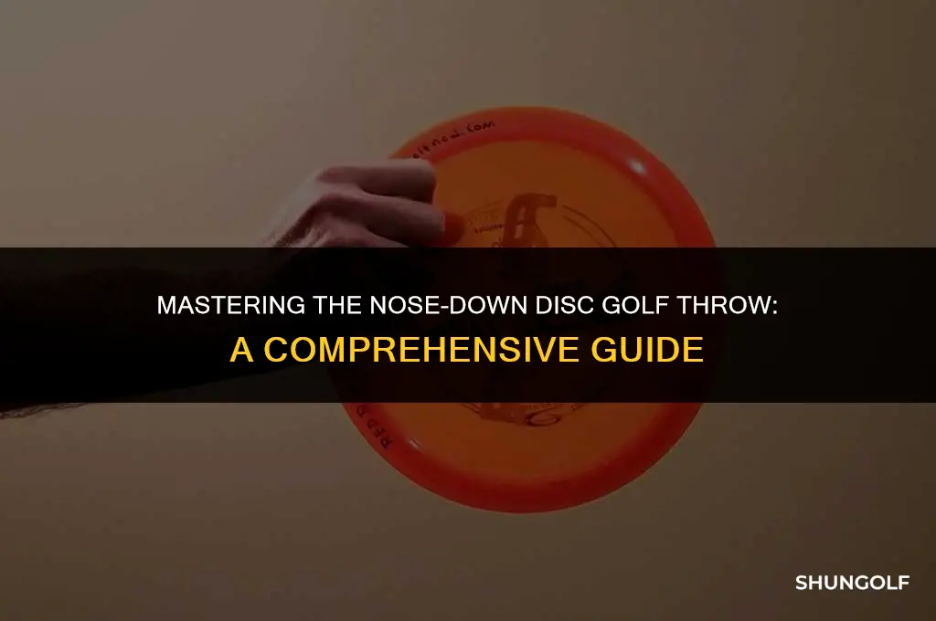 how to throw nose down disc golf