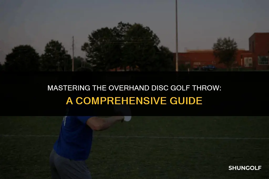 how to throw overhand disc golf