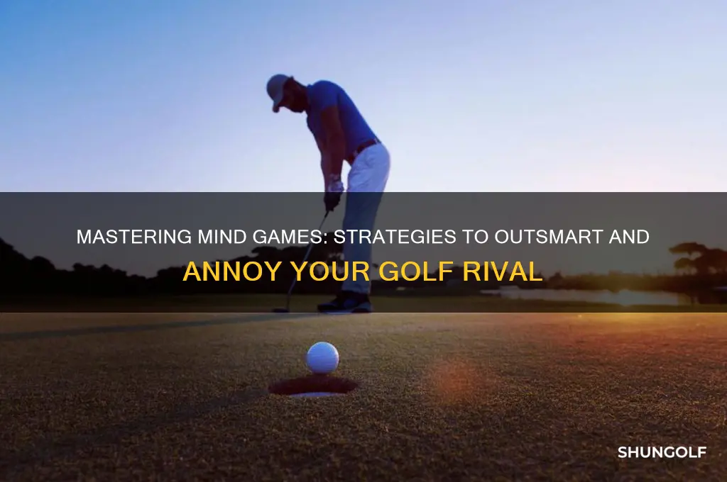 how to tick off your golf opponent