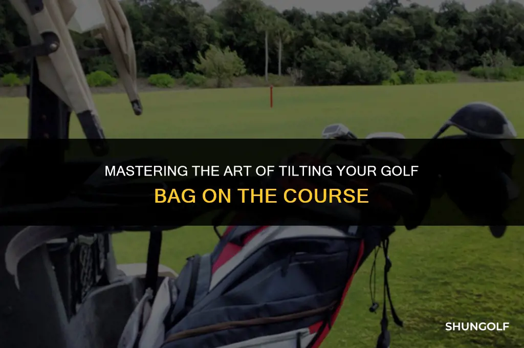how to tilt a golf bag on a course