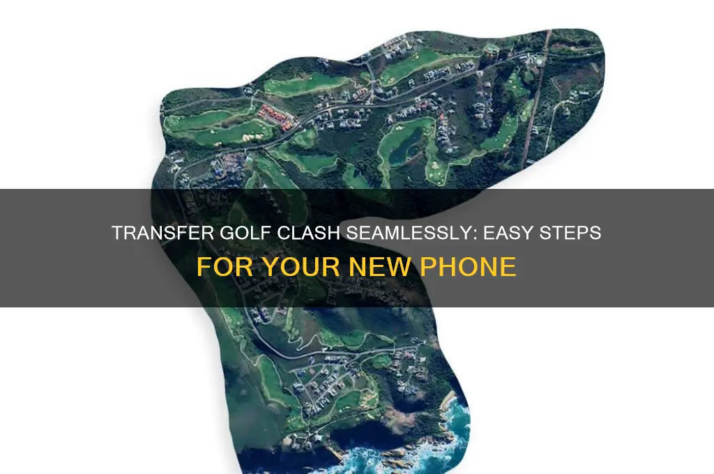 how to transfer golf clash to new phone