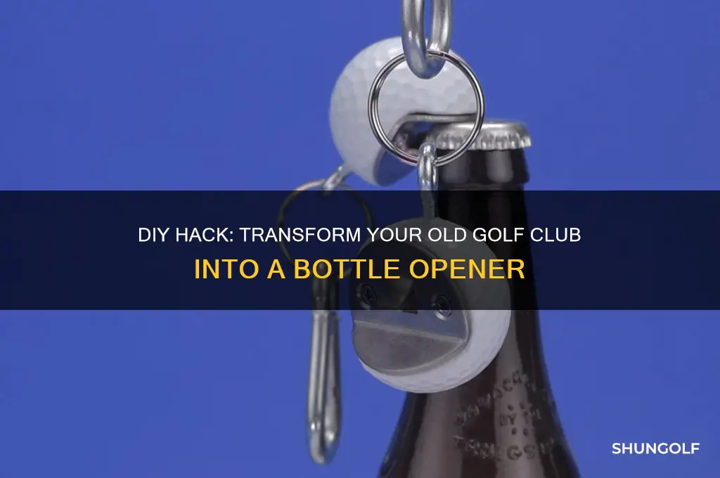 how to turn a golf club into a bottle opener