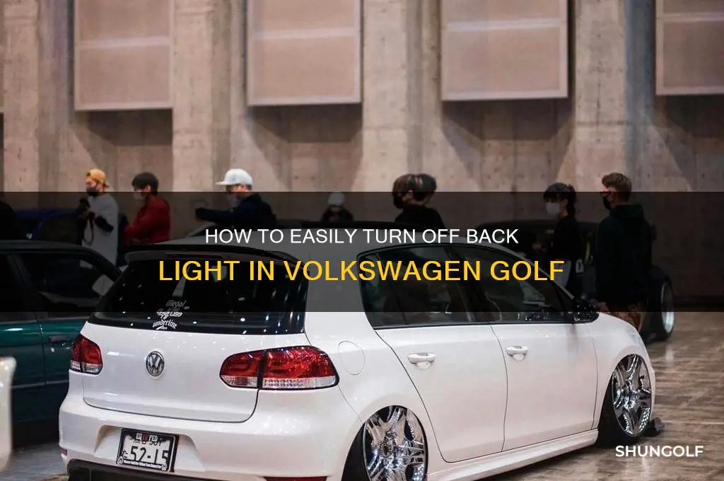 how to turn off back light in volks golf