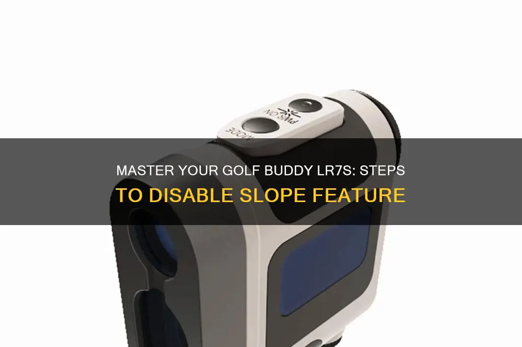 how to turn off slope on golf buddy lr7s