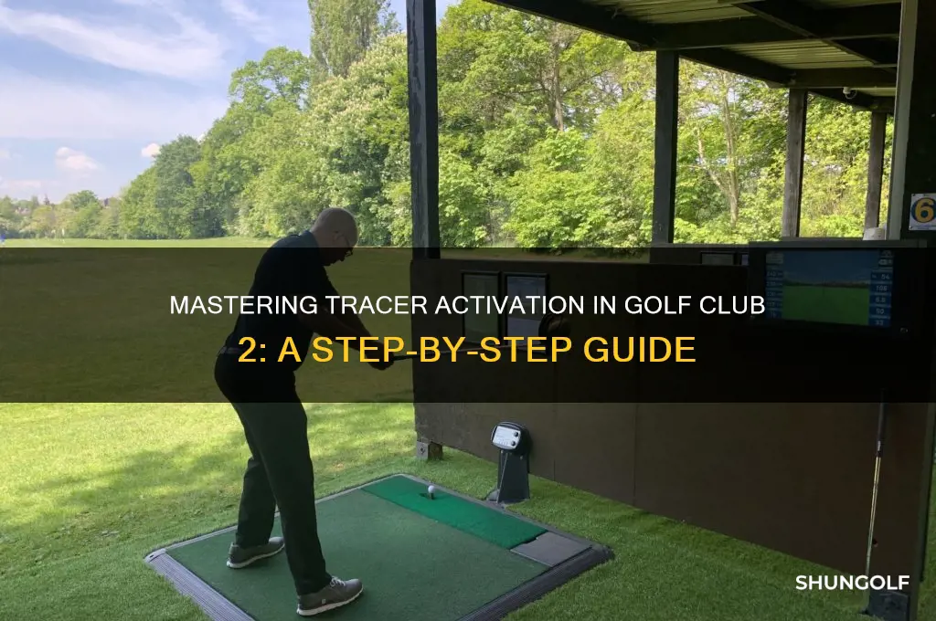 how to turn on tracer in golf club 2