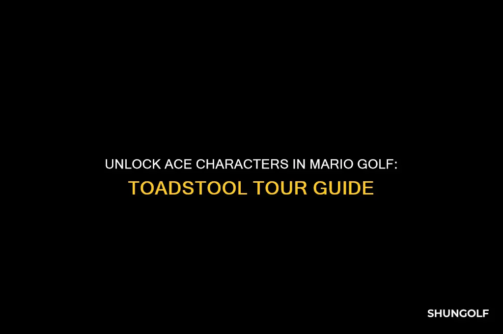 how to unlock ace characters in mario golf toadstool tour