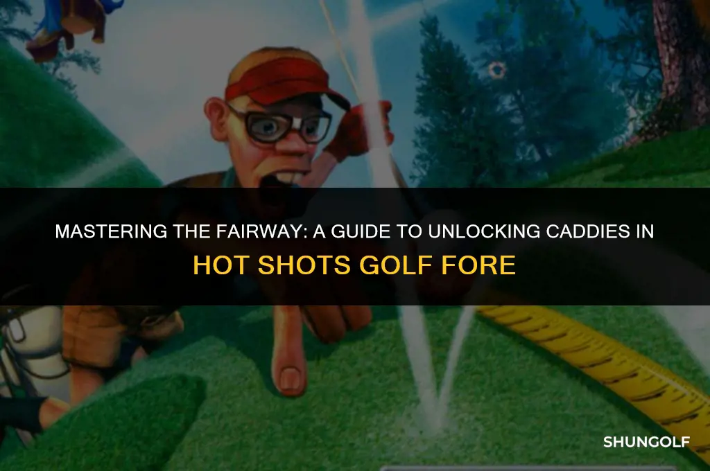 how to unlock caddies in hot shots golf fore