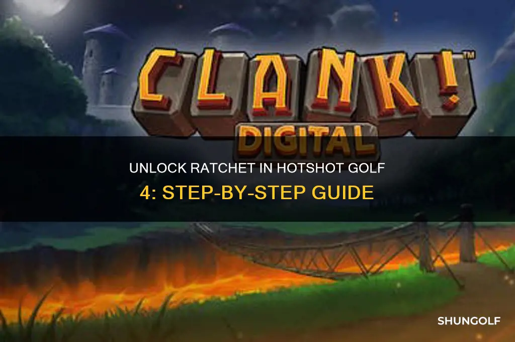 how to unlock ratchet in hotshot golf 4