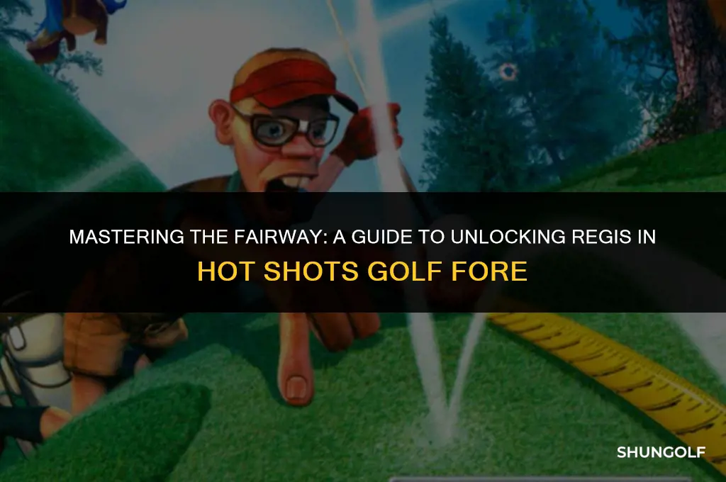 how to unlock regis in hot shots golf fore