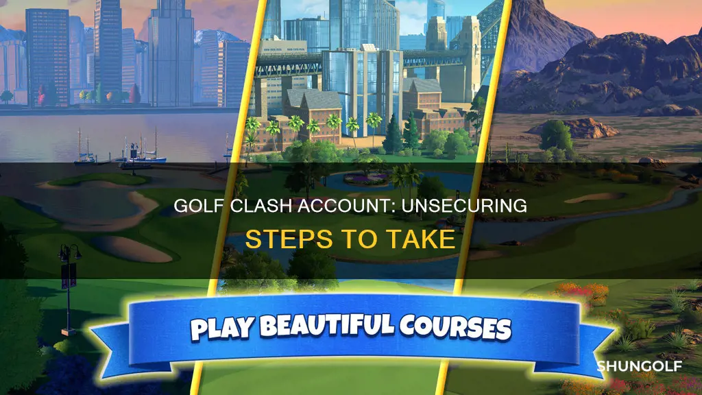 how to unsecure golf clash account