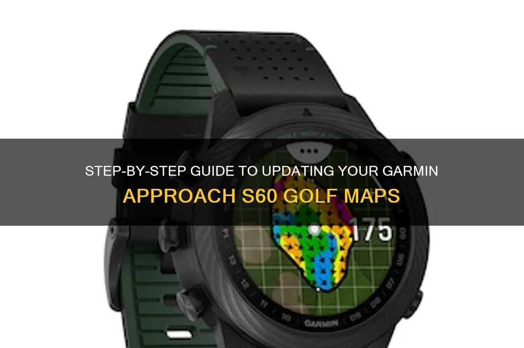 how to update garmin approach s60 golf map