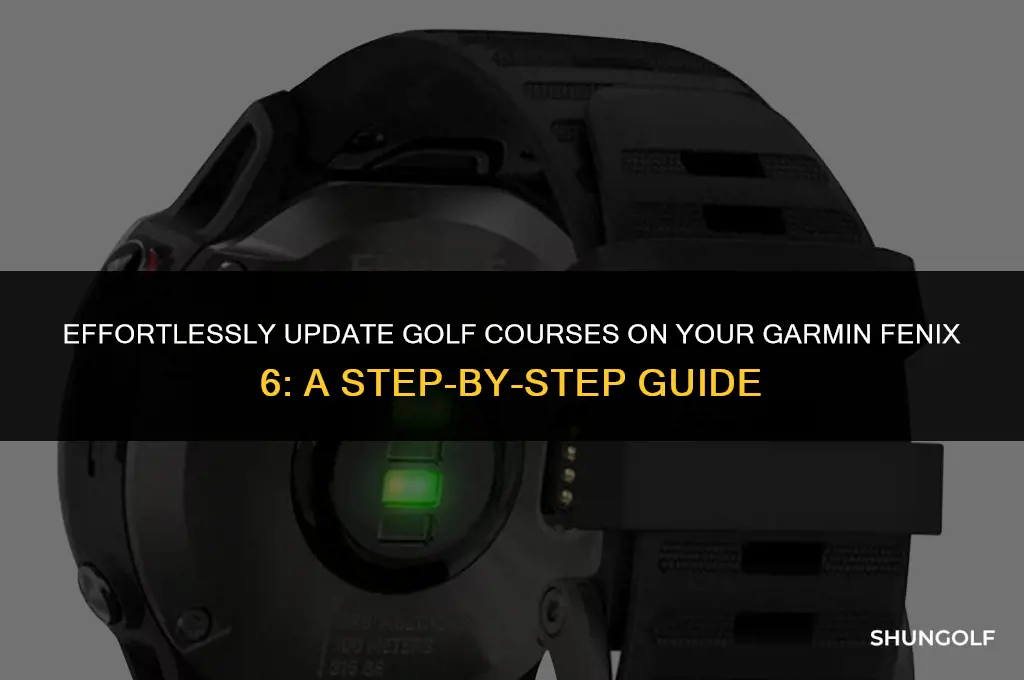 how to update golf courses on garmin fenix 6