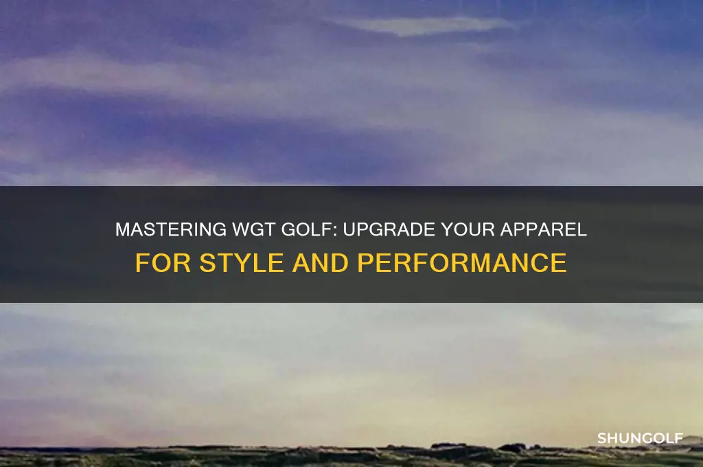 how to upgrade apparel on wgt golf