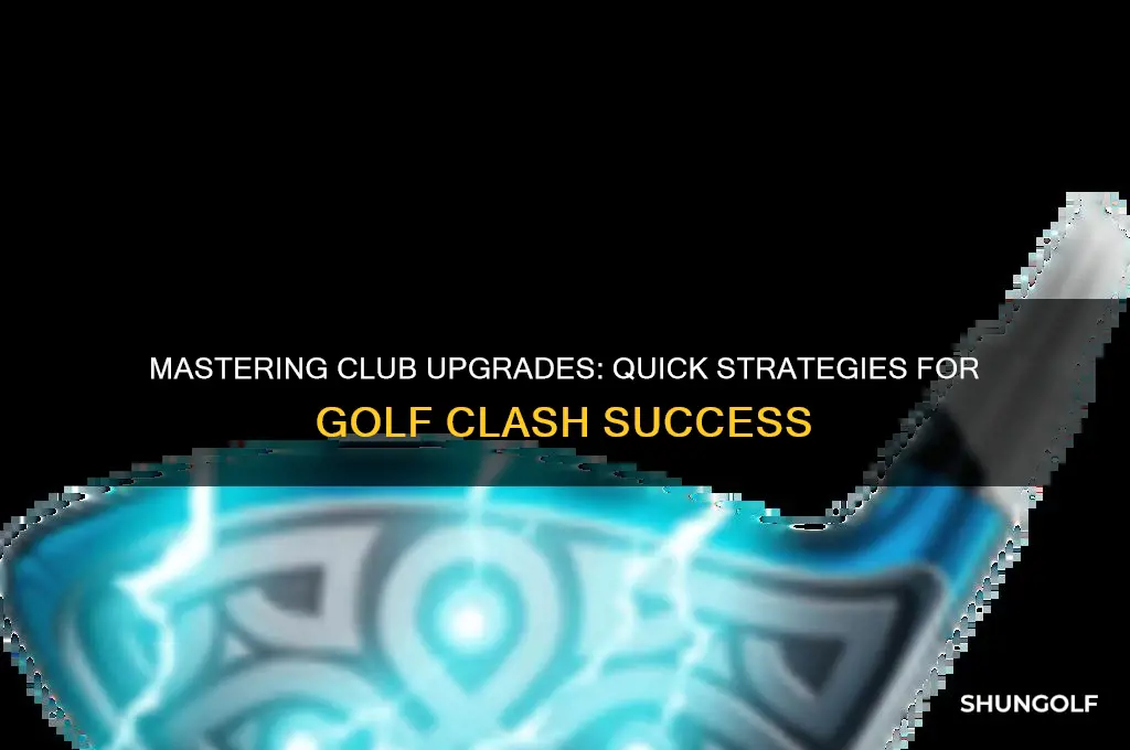 how to upgrade clubs fast in golf clash