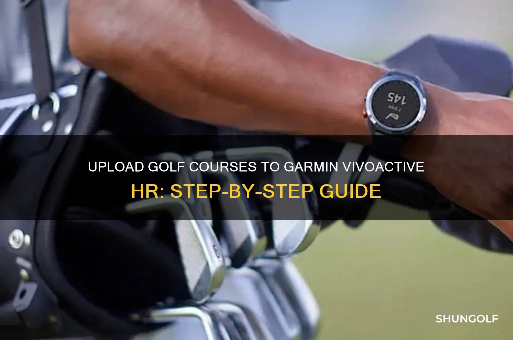 how to upload golf courses onto garmin vivoactive hr