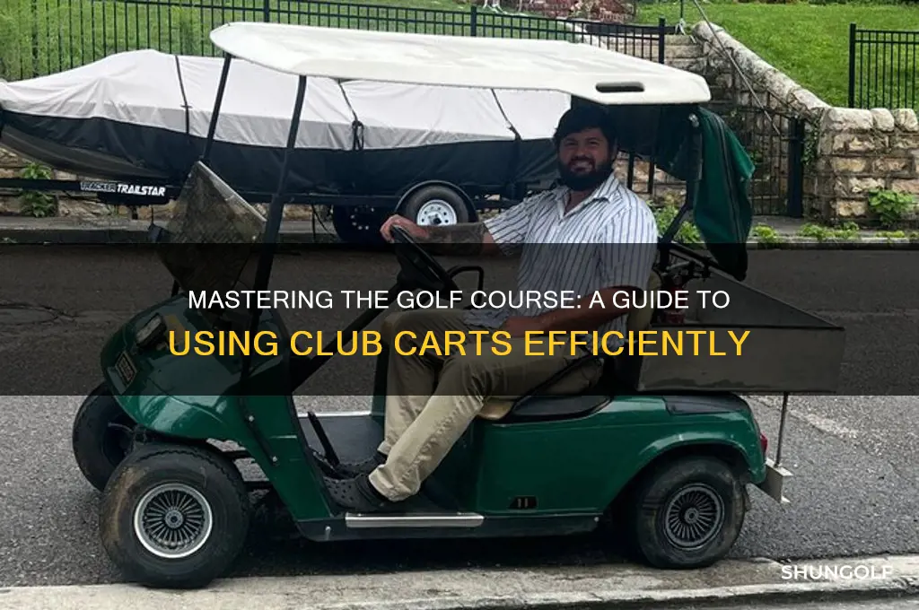 how to use a golf club cart