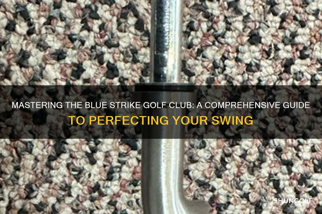 how to use blue strike golf club