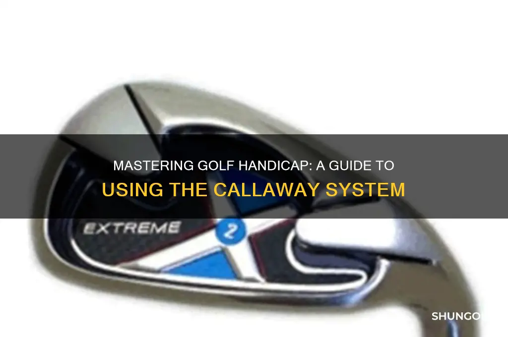 how to use golf handicap with the callaway system