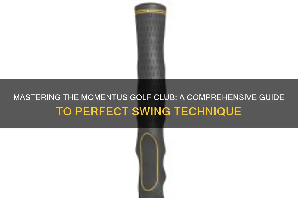 how to use momentus golf club
