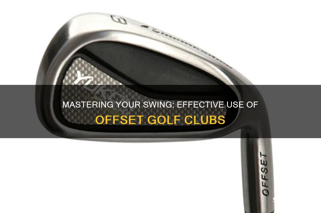 how to use offset golf clubs