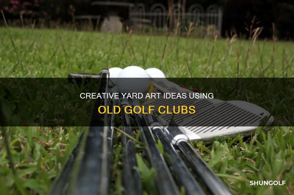 how to use old golf clubs for yard art