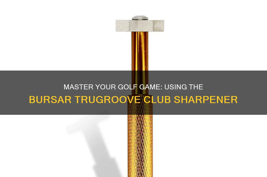 how to use the bursar golf trugroove club sharpener