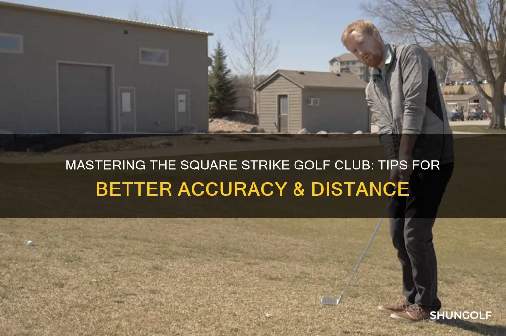 how to use the square strike golf club