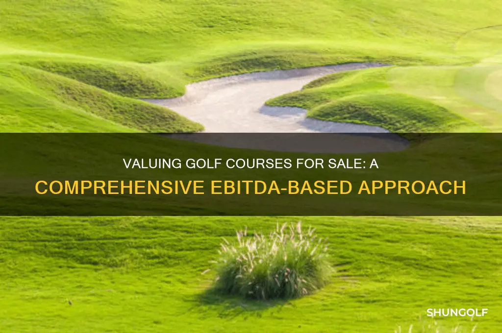 how to value a golf course for sale by ebitda