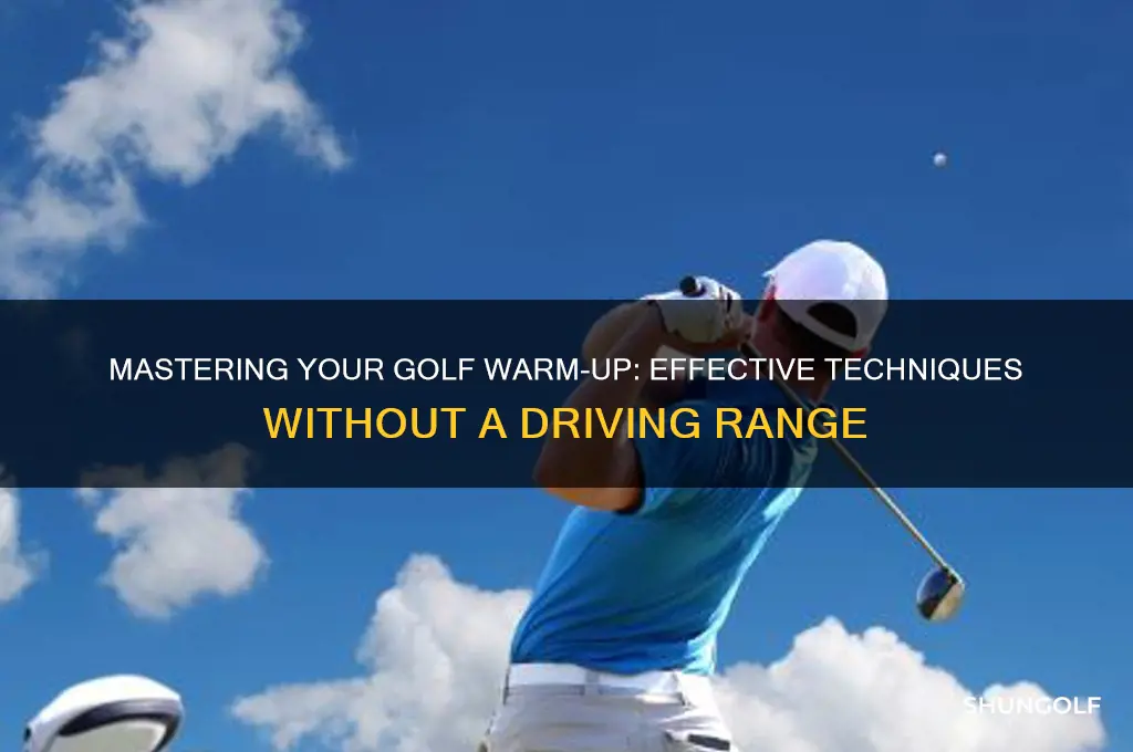 how to warm up for golf without a driving range