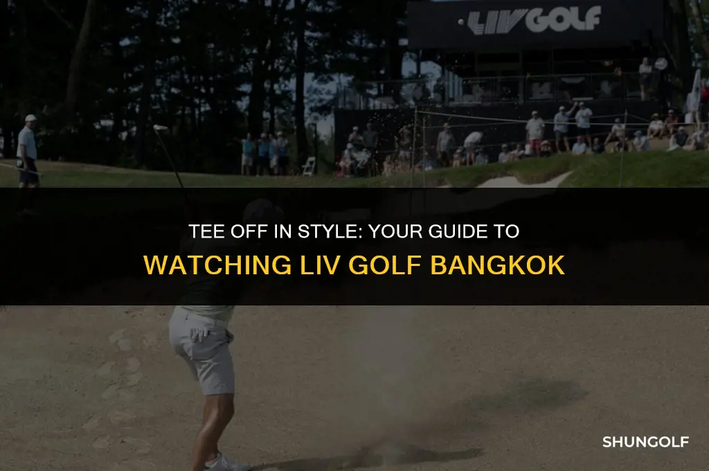 how to watch liv golf bangkok