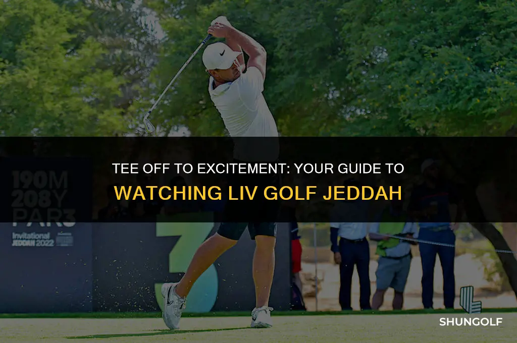 how to watch liv golf jeddah