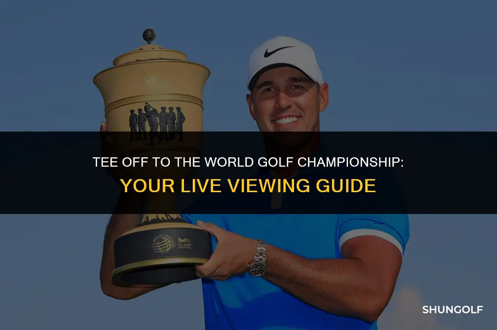 how to watch world golf championship live
