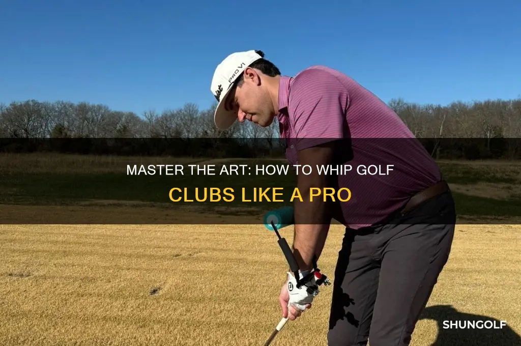 how to whip golf clubs