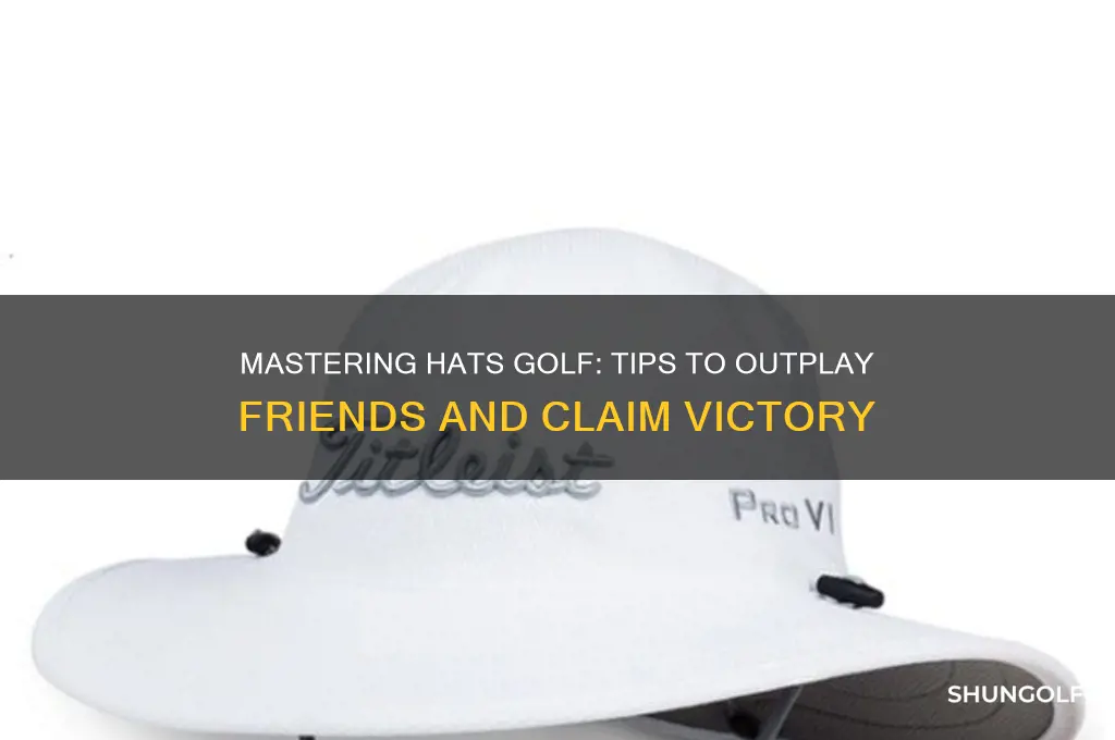 how to win hats golf with friends