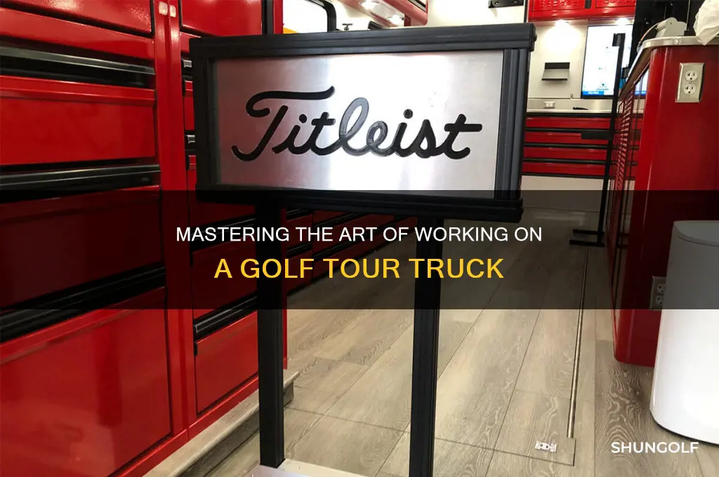 how to work for a golf tour truck