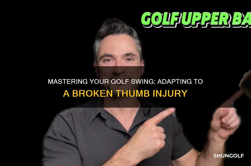 how to work on golf game with a broken thumb