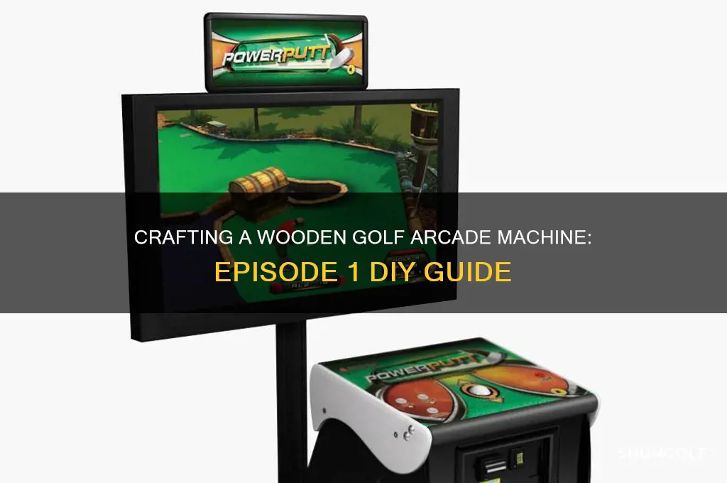 how tro makewooden golf arcade machine ep 1