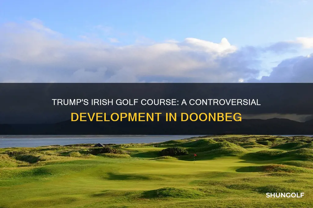 how trump has a golf courde in iteland
