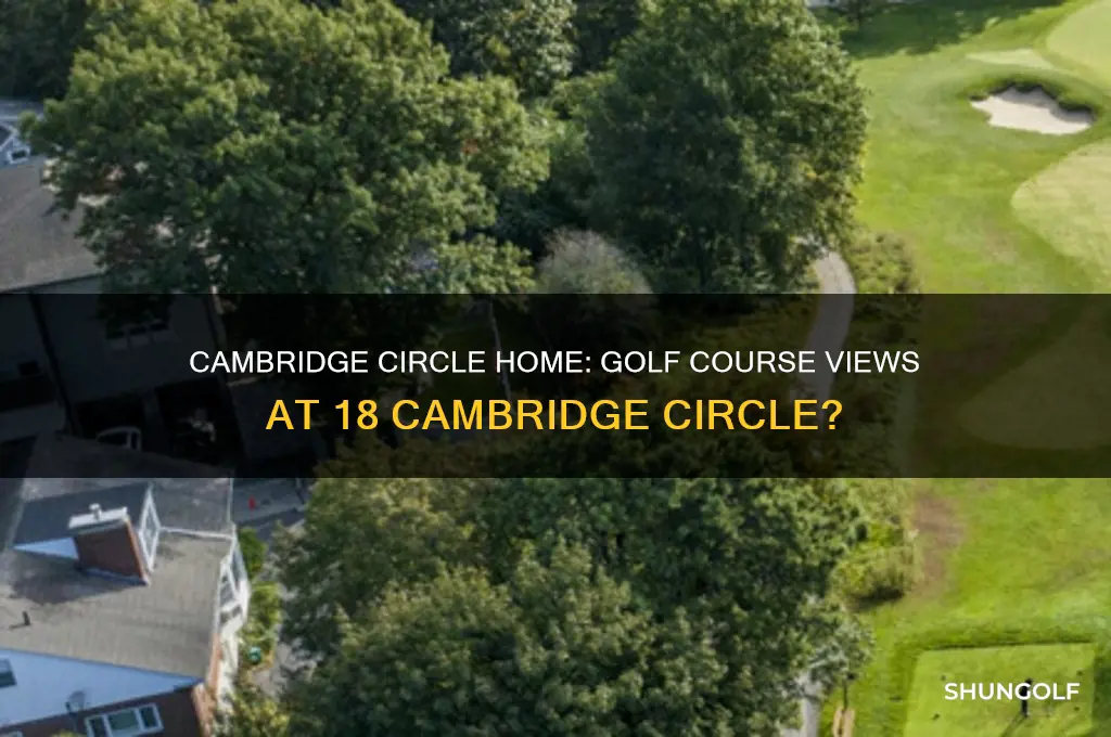 is 18 cambridge circle across from golf course