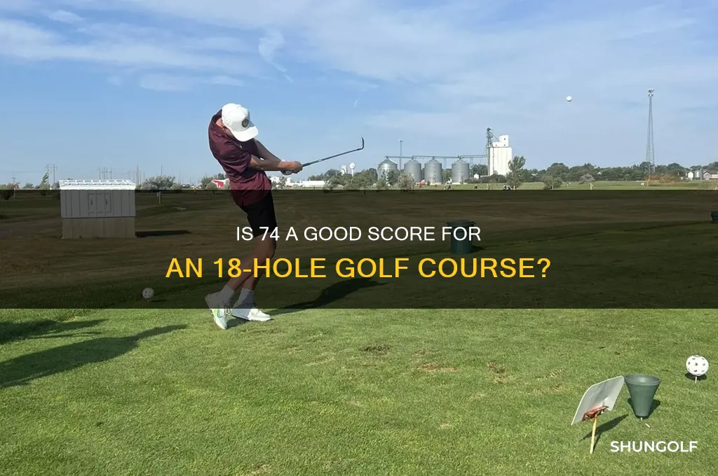 is 74 good for a 18 hole golf course