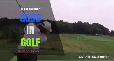 Is a 10 Handicap Good in Golf? Breaking Down the Skill Level
