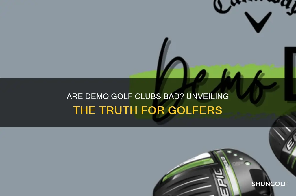 is a demo golf club bad