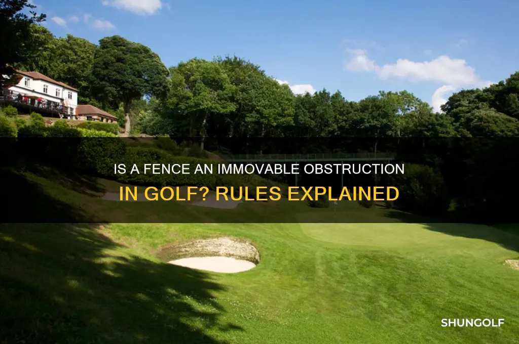 is a fence an immovable obstruction in golf