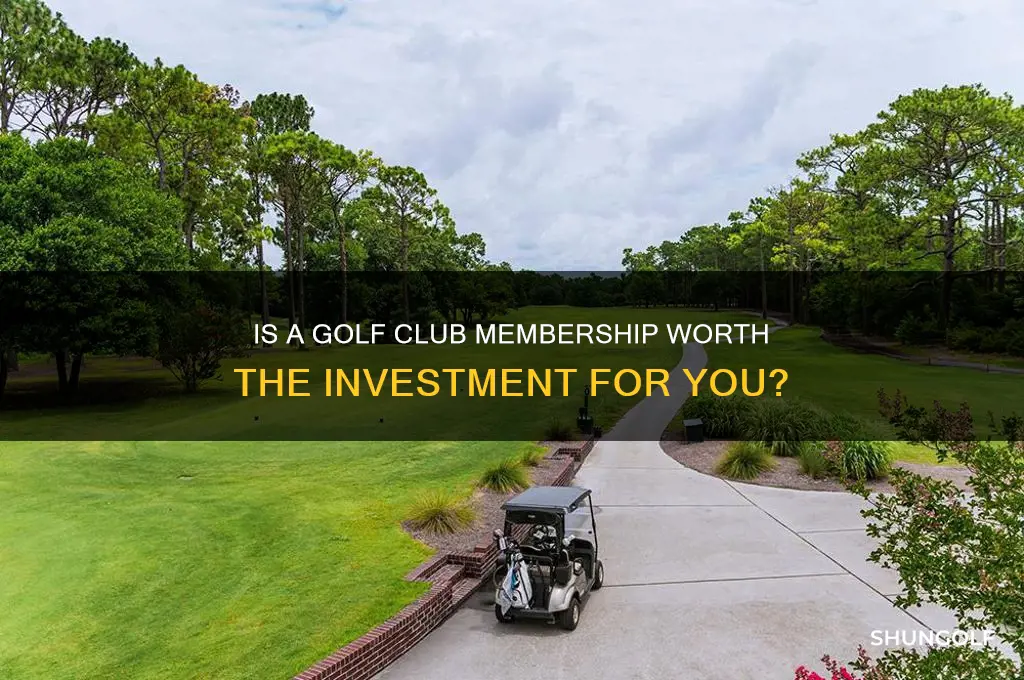 is a golf club membership worth it