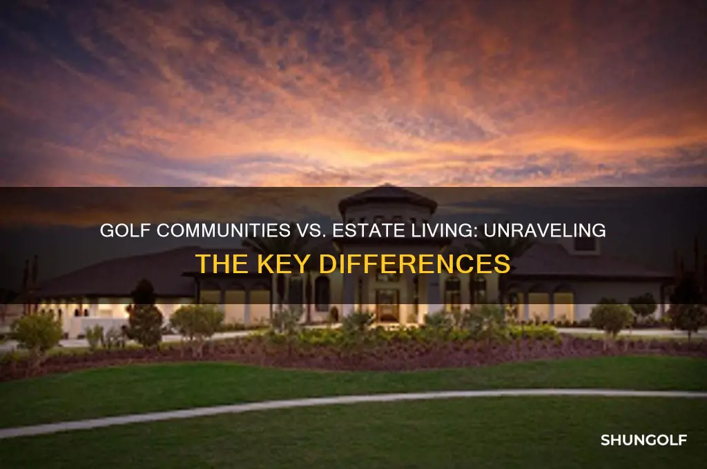 is a golf community an estate ommunity