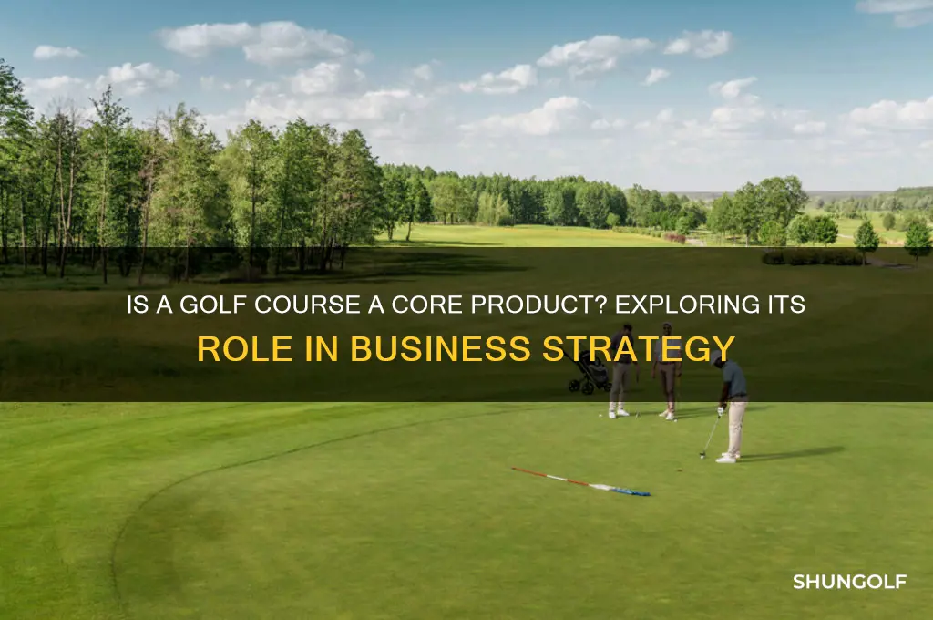 is a golf course a core product