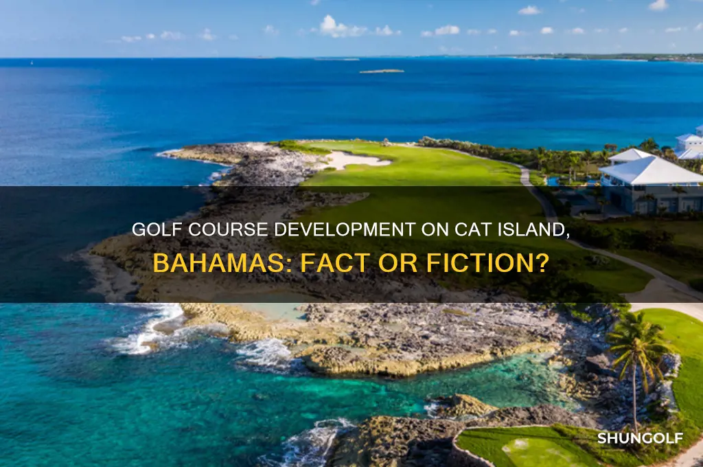 is a golf course being built on cat island bahamas
