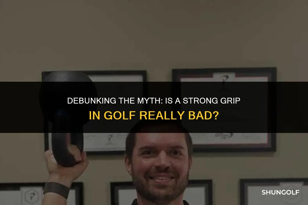 is a strong grip in golf bad